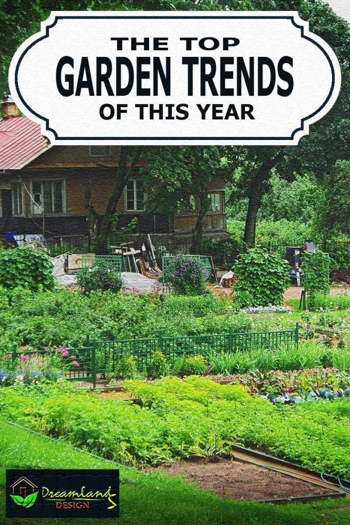 Current Garden Trends That Seems to be Popular This Year